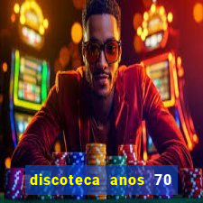 discoteca anos 70 80 90